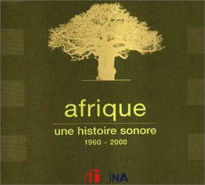 Afrique Une Histoire Sonore 1960 - 2000 - (direction Noelle Velly) 275 Enregistrements Historiques De Rfi(7cd) [CD]