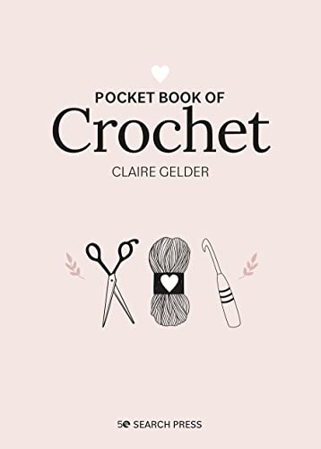 Pocket Book of Crochet: Mindful crafting for beginners (Craft Pocket Books)