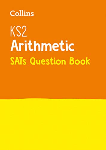 KS2 Arithmetic SATs Question Book: Collins KS2 Revision and Practice