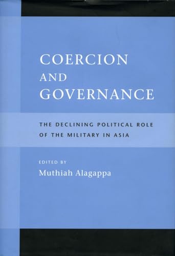 Coercion and Governance: The Declining Political Role of the Military in Asia