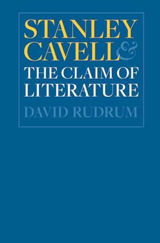 Stanley Cavell and the Claim of Literature