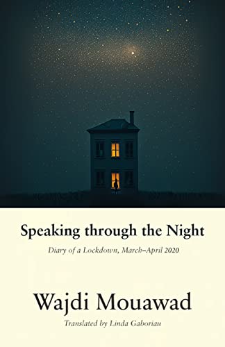Speaking through the Night : Diary of a Lockdown, MarchApril 2020