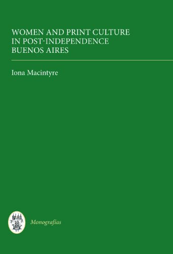 Green book cover with white text reading Women and Print Culture in Buenos Aires.