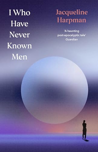 I Who Have Never Known Men : Deluxe Edition