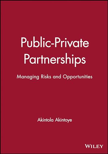 Public-Private Partnerships: Managing Risks and Opportunities