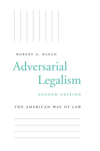 Adversarial Legalism : The American Way of Law, Second Edition