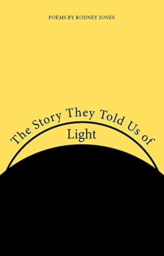The Story They Told Us of Light : Poems