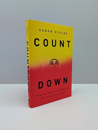 Countdown : The Blinding Future of Nuclear Weapons