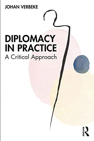 Diplomacy in Practice: A Critical Approach