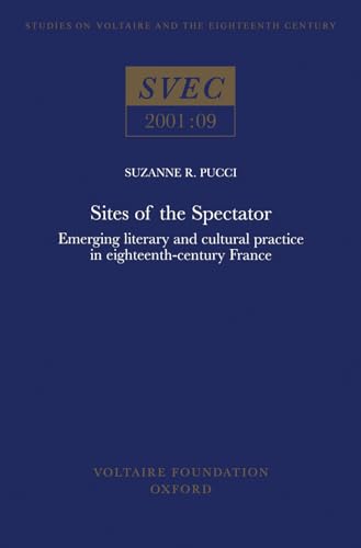 Sites of the Spectator : Emerging Literary and Cultural Practice in eighteenth-century France : 2001:09
