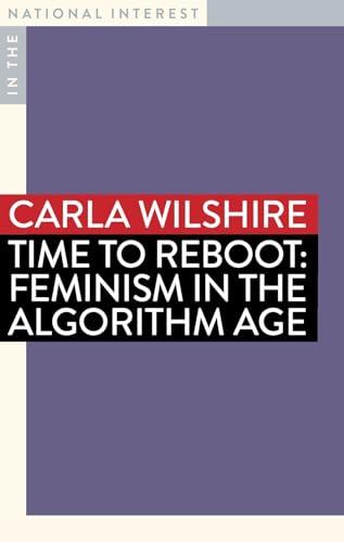 Time to Reboot : Feminism in the Algorithm Age