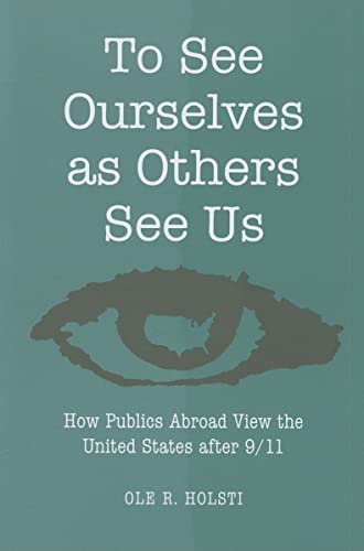 To See Ourselves as Others See Us : How Publics Abroad View the United States after 9/11