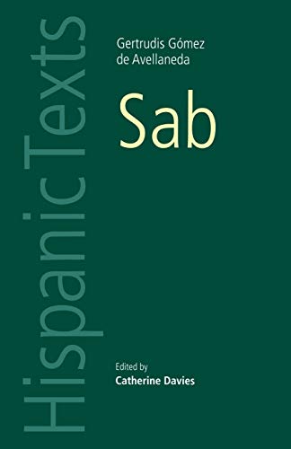 Sab: By Gertrudis Gomez de Avellaneda (Hispanic Texts)