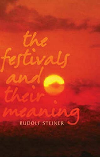 The Festivals and Their Meaning: What Do the Festivals Mean to Us Today?