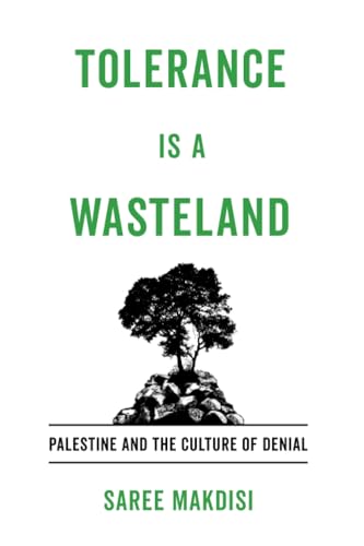 Tolerance Is a Wasteland : Palestine and the Culture of Denial