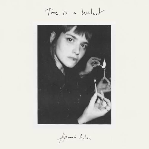 Hannah Mohan - Time Is A Walnut [VINYL]