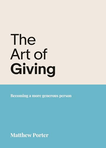 The Art of Giving : Becoming a more generous person