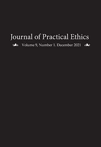 Journal of Practical Ethics, Vol. 9, No. 1