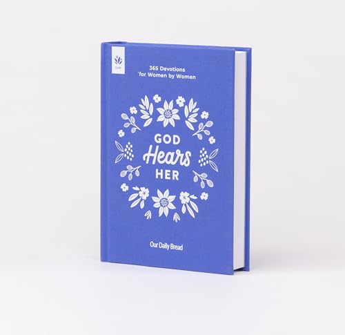 God Hears Her : 365 Devotions for Women by Women