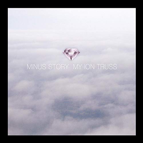 Minus Story - My Ion Truss [VINYL]