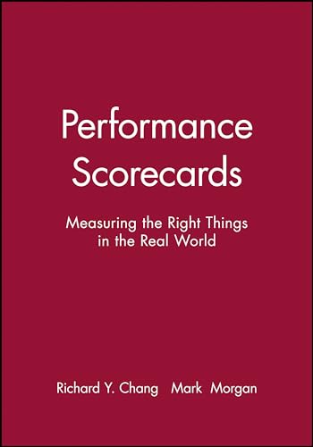 Performance Scorecards: Measuring the Right Things in the Real World