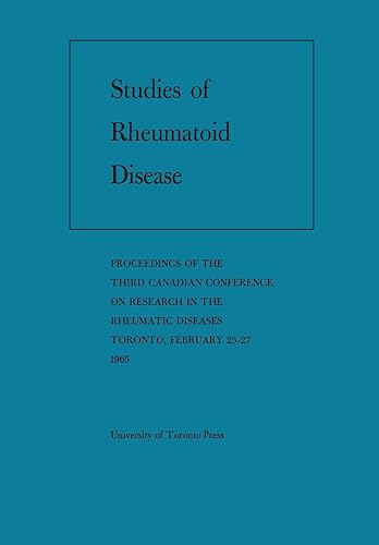Studies of Rheumatoid Disease : Proceedings of the Third Conference on Research in the Rheumatic Diseases Toronto, February 25-27, 1965