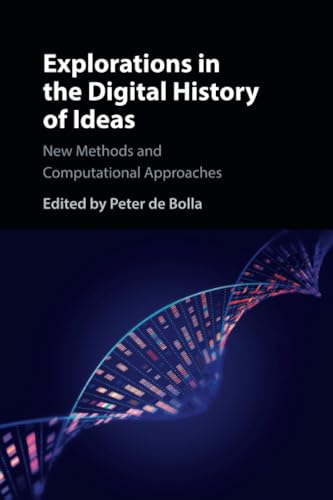 Explorations in the Digital History of Ideas : New Methods and Computational Approaches