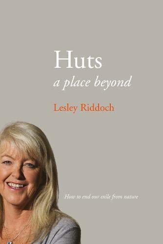Huts: a place beyond - how to end our exile from nature