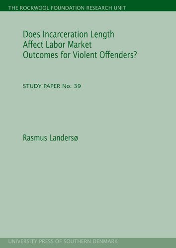 Does Incarceration Length Affect Labor Market Outcomes for Violent Offenders?