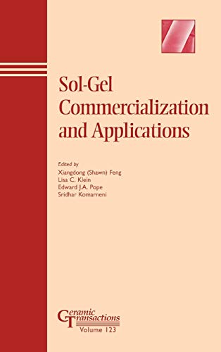 Sol-gel Commercialization and Applications: Proceedings of the Symposium at the 102nd Annual Meeting of the American Ceramic Society
