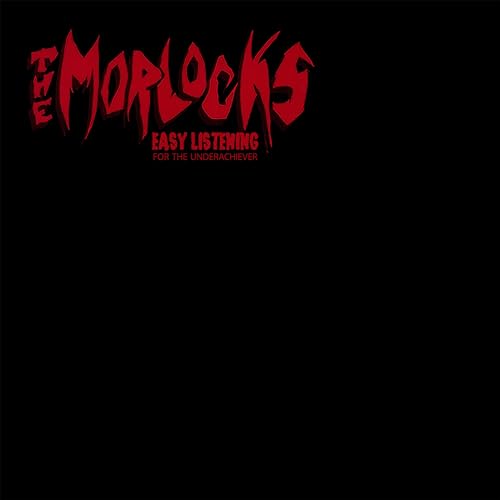 The Morlocks - Easy Listening For The Underachiever [VINYL]