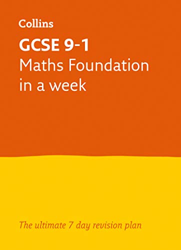 GCSE 9-1 Maths Foundation In A Week: For the 2020 Autumn & 2021 Summer Exams (Collins GCSE Grade 9-1 Revision)