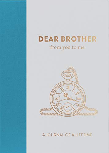 Dear Brother, from you to me : Memory Journal capturing your brother's own amazing stories (Timeless Collection) (Journals of a Lifetime)