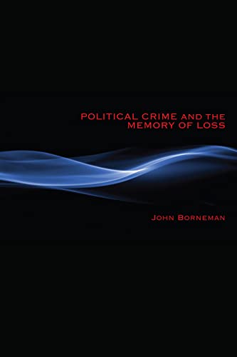 Political Crime and the Memory of Loss
