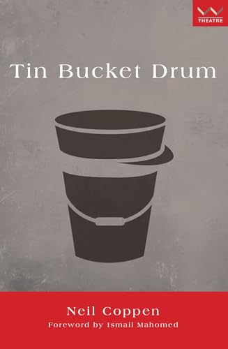 Tin Bucket Drum : A Play
