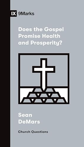 Does the Gospel Promise Health and Prosperity?