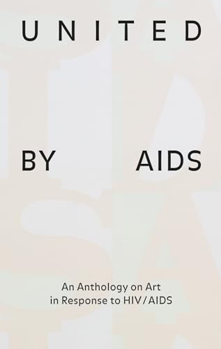 United by AIDS: An Anthology on Art in Response to HIV / AIDS