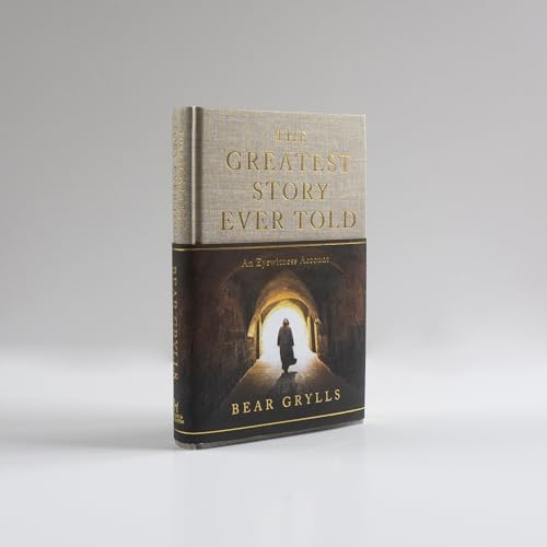 The Greatest Story Ever Told : An Eyewitness Account - THE NO.1 SUNDAY TIMES BESTSELLER