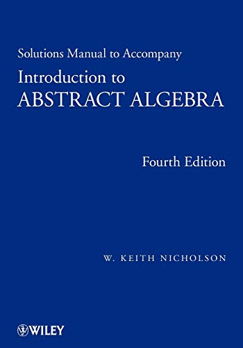 Solutions Manual to accompany Introduction to Abstract Algebra