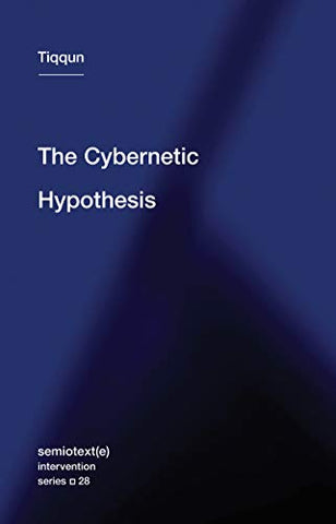 The Cybernetic Hypothesis (Semiotext(e) / Intervention Series): 28