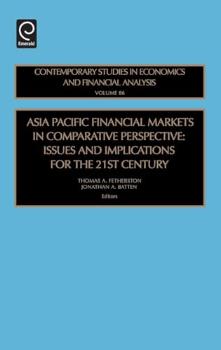 Asia Pacific Financial Markets in Comparative Perspective : Issues and Implications for the 21st Century