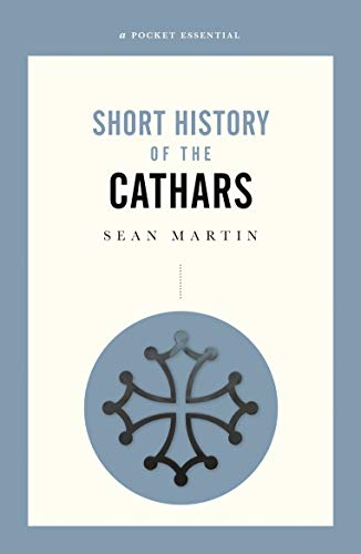 A Pocket Essential Short History of the Cathars (Pocket Essentials (Paperback))