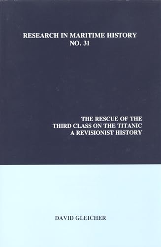 The Rescue of the Third Class on the Titanic : A Revisionist History : 31
