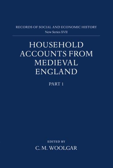 Household Accounts from Medieval England : Part 1. Introduction, Glossary, Diet Accounts (i) : 17