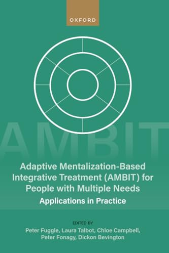 Adaptive Mentalization-Based Integrative Treatment For People With Multiple Needs: Applications in Practise