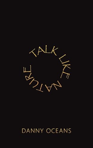 Book cover: "Talk Like Nature" by Danny Oceans, gold text on black.