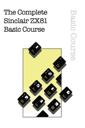 The Complete Sinclair ZX81 Basic Course : 26