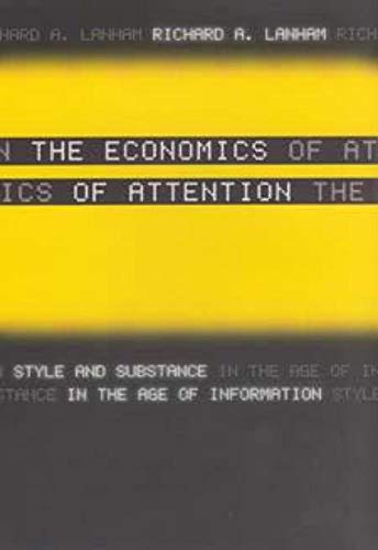 The Economics of Attention: Style and Substance in the Age of Information