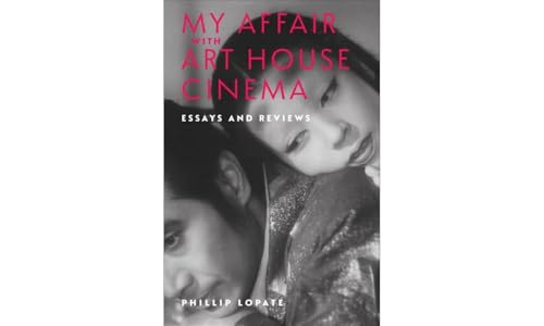 My Affair with Art House Cinema : Essays and Reviews