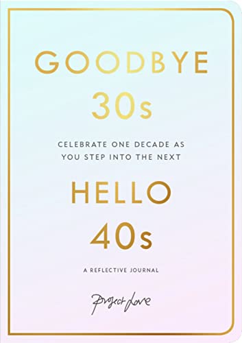 Goodbye 30s, Hello 40s: A reflective journal